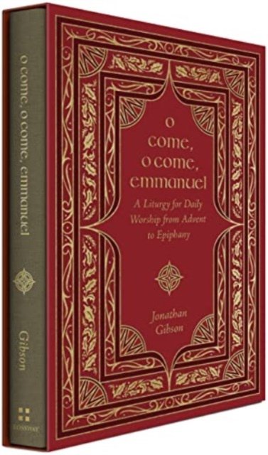 Jonathan Gibson · O Come, O Come, Emmanuel: A Liturgy for Daily Worship from Advent to Epiphany (Gebundenes Buch) (2023)