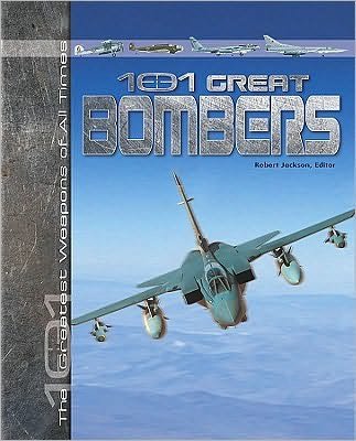 101 Great Bombers - Robert Jackson - Livres - Rosen Publishing Group - 9781435835948 - 30 janvier 2010