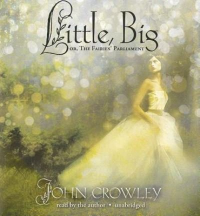 Cover for John Crowley · Little, Big (CD) (2012)