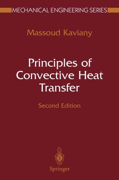 Cover for Massoud Kaviany · Principles of Convective Heat Transfer - Mechanical Engineering Series (Pocketbok) [Softcover Reprint of Hardcover 2nd Ed. 2001 edition] (2011)
