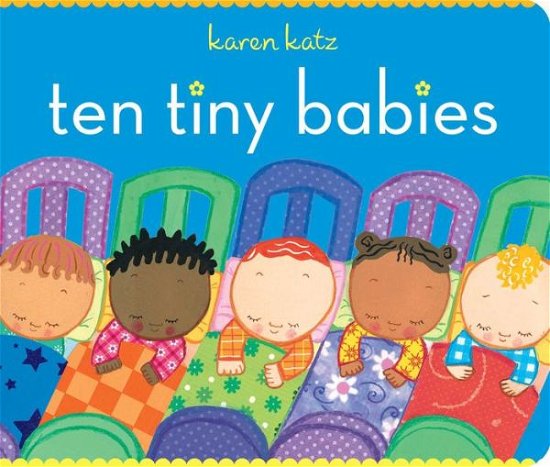 Ten Tiny Babies (Classic Board Books) - Karen Katz - Books - Little Simon - 9781442413948 - May 3, 2011