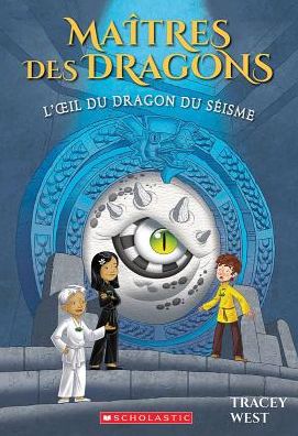 Cover for Tracey West · Maitres Des Dragons: N Degrees 13 - l'Oeil Du Dragon Du Seisme (Paperback Book) (2019)