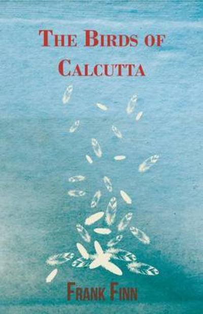 Cover for Frank Finn · The Birds of Calcutta (Paperback Book) (2008)