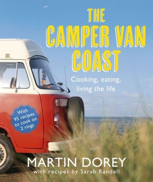 Cover for Martin Dorey · The Camper Van Coast: Cooking, Eating, Living the Life (Paperback Book) (2012)