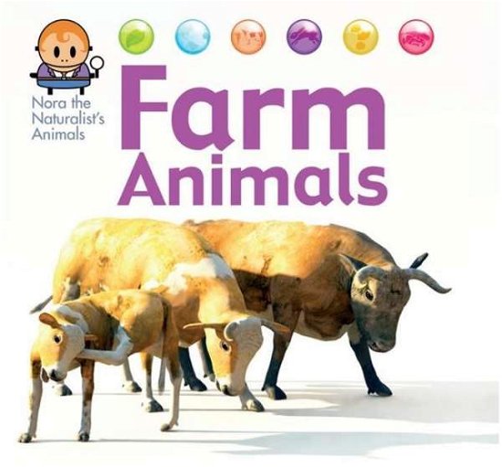 Cover for David West · Nora the Naturalist's Animals: Farm Animals - Nora the Naturalist's Animals (Hardcover Book) [Illustrated edition] (2015)