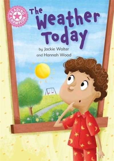Cover for Jackie Walter · Reading Champion: The Weather Today: Independent Reading Non-Fiction Pink 1a - Reading Champion (Gebundenes Buch) (2021)