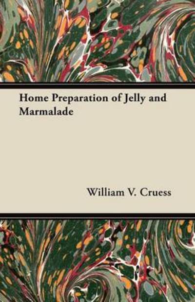 Cover for William V Cruess · Home Preparation of Jelly and Marmalade (Pocketbok) (2012)