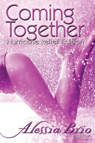 Cover for Alessia Brio · Coming Together: Special Hurricane Relief Edition (Paperback Book) (2012)