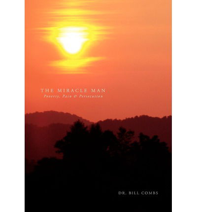 Cover for Dr. Bill Combs · The Miracle Man (Hardcover Book) (2010)