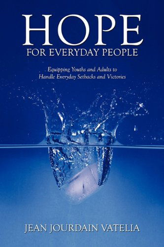 Cover for Jean Jourdain Vatelia · Hope for Everyday People: Equipping Youths and Adults to Handle Everyday Setbacks and Victories (Taschenbuch) (2010)