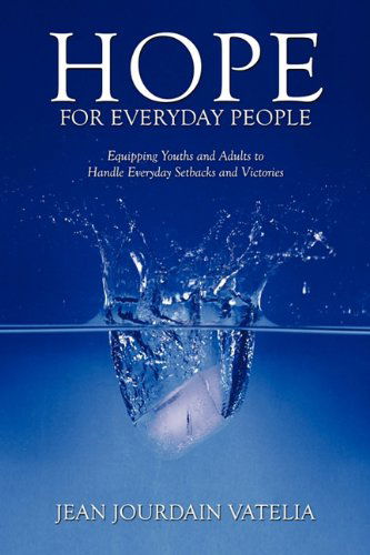 Cover for Jean Jourdain Vatelia · Hope for Everyday People: Equipping Youths and Adults to Handle Everyday Setbacks and Victories (Paperback Bog) (2010)