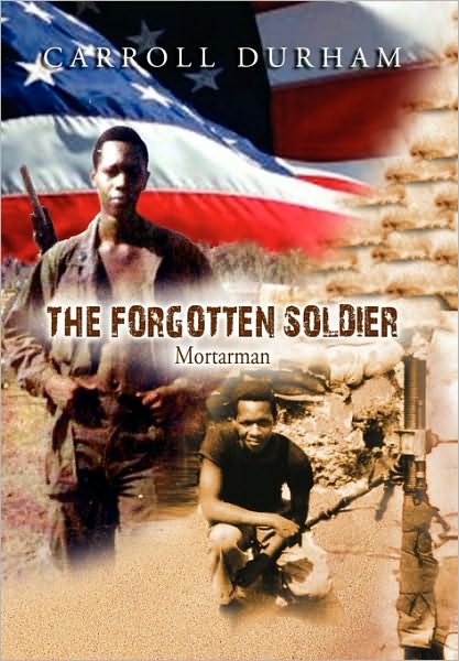 Cover for Carroll Durham · The Forgotten Soldier (Hardcover Book) (2010)