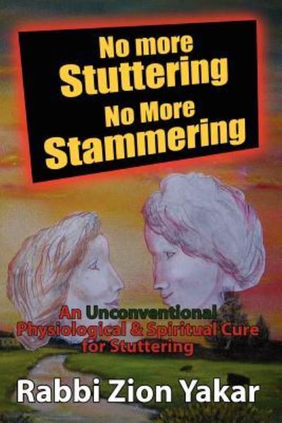 Cover for Rabbi Zion Yakar · No More Stuttering - No More Stammering (Paperback Book) (2010)