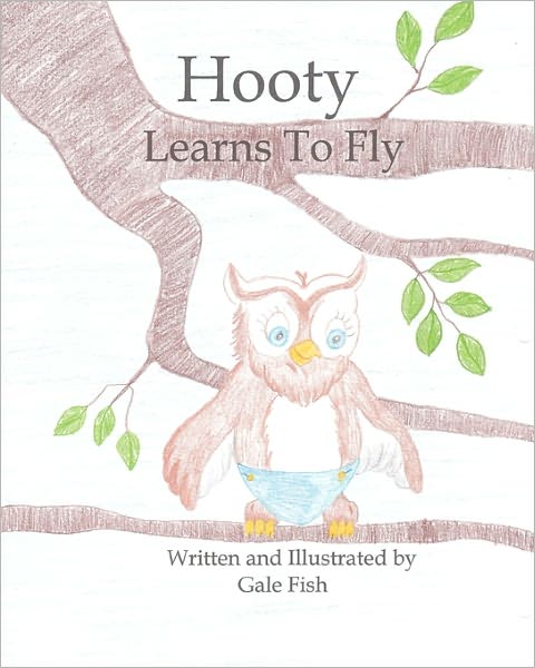 Cover for Gale Fish · Hooty Learns to Fly (Paperback Book) (2010)