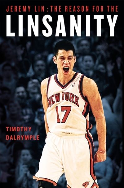 Cover for Timothy Dalrymple · Jeremy Lin: The Reason for the Linsanity (Paperback Book) (2012)