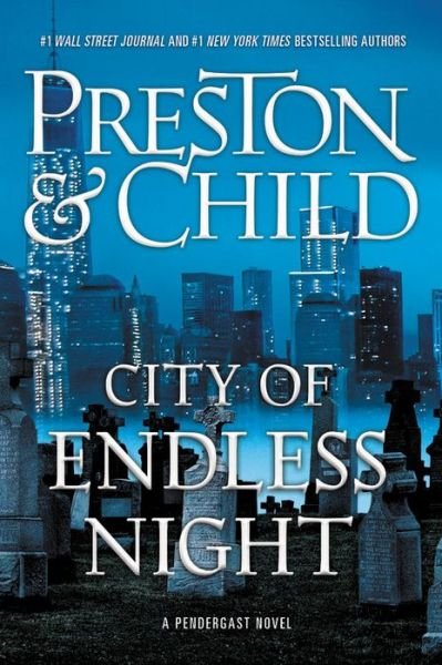 Cover for Douglas Preston · City of Endless Night - Agent Pendergast Series (Hardcover Book) (2018)