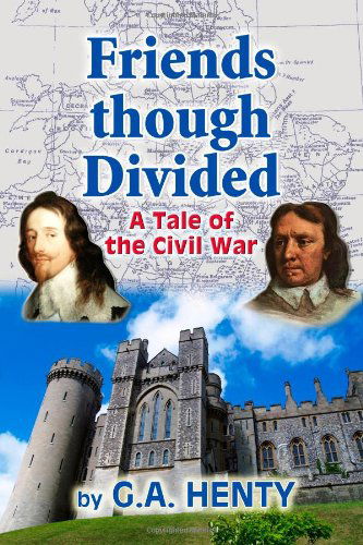 Cover for G. A. Henty · Friends Though Divided: a Tale of the Civil War (Pocketbok) (2010)
