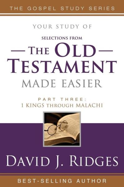 Cover for David J Ridges · Selections from the Old Testament Made Easier, Part Three: 1 Kings Through Malachi (Pocketbok) (2014)