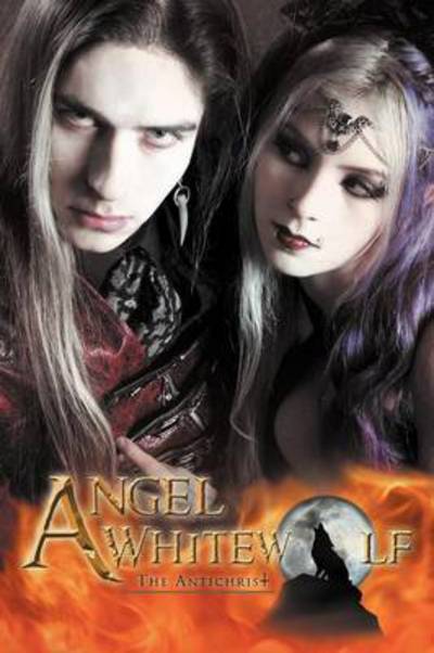 Cover for Anonymous · Angel Whitewolf: the Antichrist (Paperback Book) (2012)
