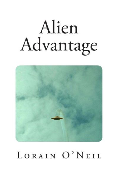 Cover for Lorain O\'neil · Alien Advantage (Paperback Book) (2012)