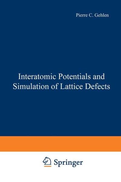 Cover for P Gehlen · Interatomic Potentials and Simulation of Lattice Defects (Paperback Book) [Softcover reprint of the original 1st ed. 1972 edition] (2012)