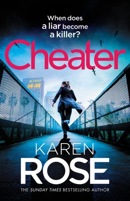 Cheater: the gripping new novel from the Sunday Times bestselling author - The San Diego Case Files - Karen Rose - Bøger - Headline Publishing Group - 9781472296948 - 1. august 2024