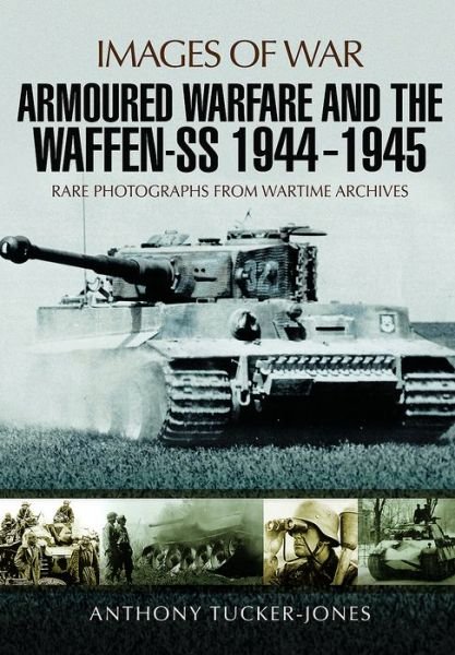Cover for Anthony Tucker-Jones · Armoured Warfare and the Waffen-SS 1944-1945 (Paperback Bog) (2017)