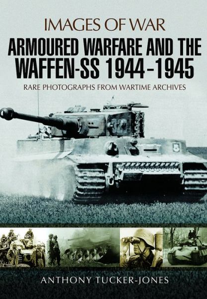 Cover for Anthony Tucker-Jones · Armoured Warfare and the Waffen-SS 1944-1945 (Paperback Book) (2017)