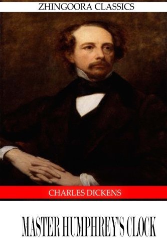 Master Humphrey's Clock - Charles Dickens - Livros - CreateSpace Independent Publishing Platf - 9781475167948 - 9 de abril de 2012