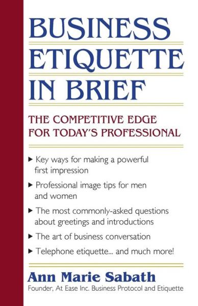 Cover for Ann Marie Sabath · Business Etiquette in Brief: the Competitive Edge for Today's Professional (Paperback Book) (2013)