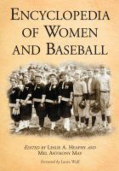 Encyclopedia of Women and Baseball -  - Bücher - McFarland & Co Inc - 9781476665948 - 15. März 2016