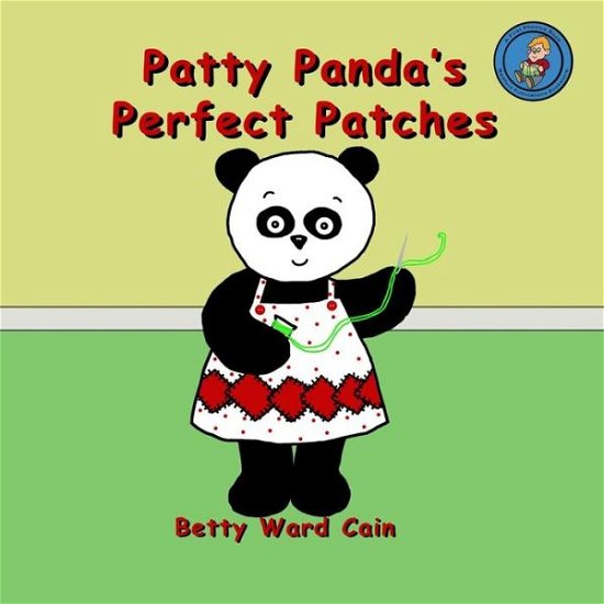 Cover for Betty Ward Cain · Patty Panda's Perfect Patches (Paperback Book) (2012)