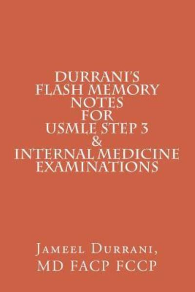 Cover for Jameel Durrani Md · Durrani's Flash Memory Notes for Usmle Step 3 &amp; Internal Medicine Examinations (Paperback Book) (2014)