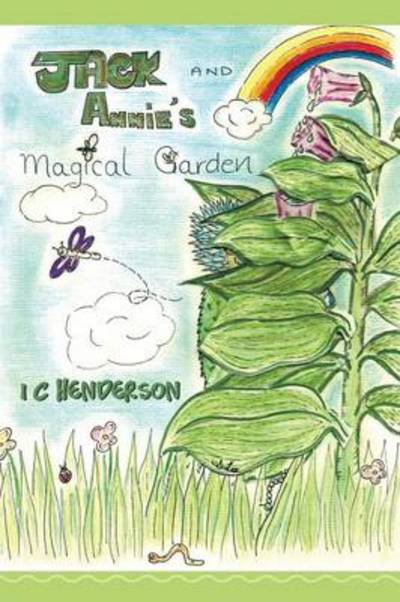 Cover for I C Henderson · Jack and Annie's Magical Garden (Paperback Book) (2013)