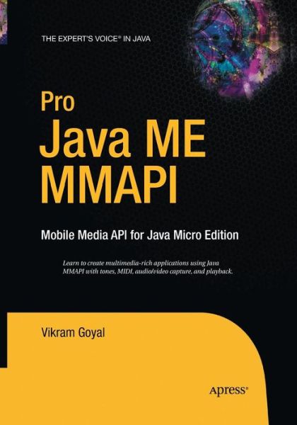 Pro Java ME MMAPI: Mobile Media API for Java Micro Edition - Vikram Goyal - Books - APress - 9781484220948 - August 23, 2016