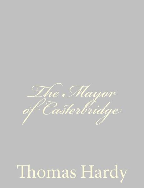 Cover for Hardy, Thomas, Defendant · The Mayor of Casterbridge (Paperback Book) (2013)