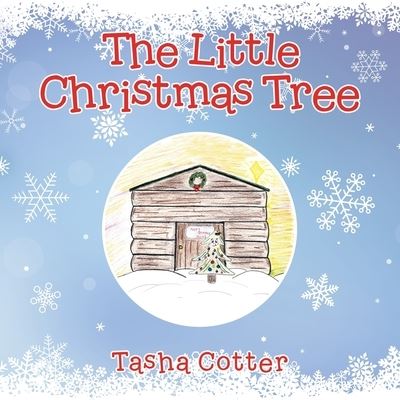 The Little Christmas Tree - Tasha Cotter - Livros - Liferich - 9781489733948 - 21 de março de 2021