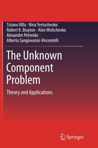 The Unknown Component Problem: Theory and Applications - Tiziano Villa - Bøger - Springer-Verlag New York Inc. - 9781489973948 - 25. januar 2014