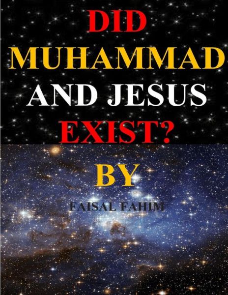 Cover for Mr Faisal Fahim · Did Muhammad and Jesus Exist? (Paperback Book) (2013)