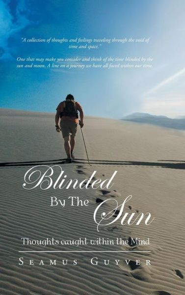 Cover for Seamus Guyver · Blinded by the Sun: Thoughts Caught Within the Mind (Hardcover Book) (2013)