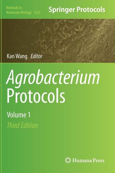 Agrobacterium Protocols: Volume 1 - Methods in Molecular Biology - Kan Wang - Books - Springer-Verlag New York Inc. - 9781493916948 - October 9, 2014