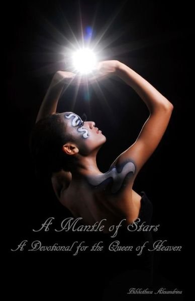 Cover for Bibliotheca Alexandrina · A Mantle of Stars: a Devotional for the Queen of Heaven (Paperback Book) (2013)