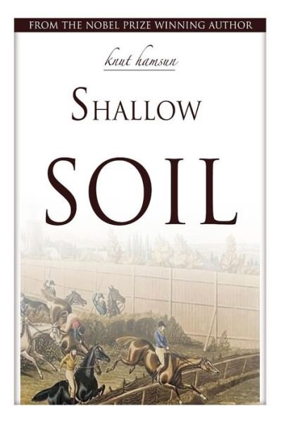 Cover for Knut Hamsun · Shallow Soil (Paperback Book) (2013)