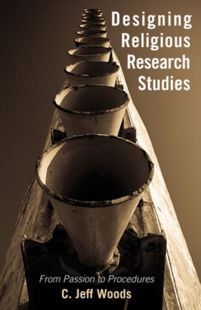 Cover for C Jeff Woods · Designing Religious Research Studies (Hardcover Book) (2016)