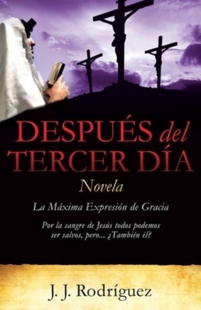 Cover for J J Rodriguez · Despues del Tercer Dia (Paperback Book) (2017)