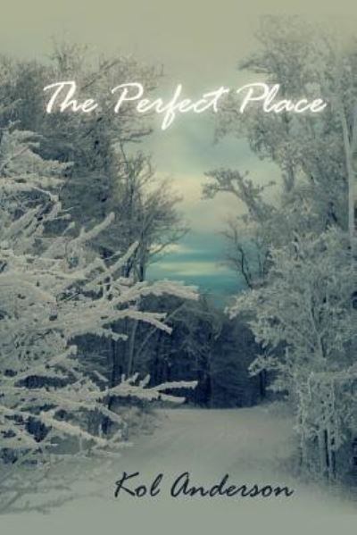 Cover for Kol Anderson · The Perfect Place (Taschenbuch) (2014)