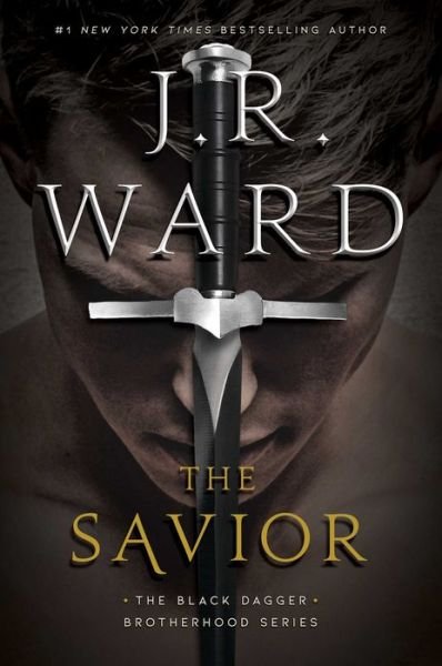 Cover for J.R. Ward · The Savior - The Black Dagger Brotherhood series (Inbunden Bok) (2019)