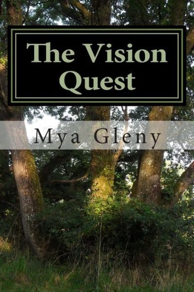 Cover for Mya Gleny · The Vision Quest: a Journey with Starseed Woman (Paperback Bog) (2014)