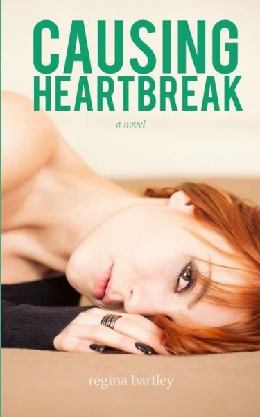 Cover for Regina Bartley · Causing Heartbreak (Taschenbuch) (2014)