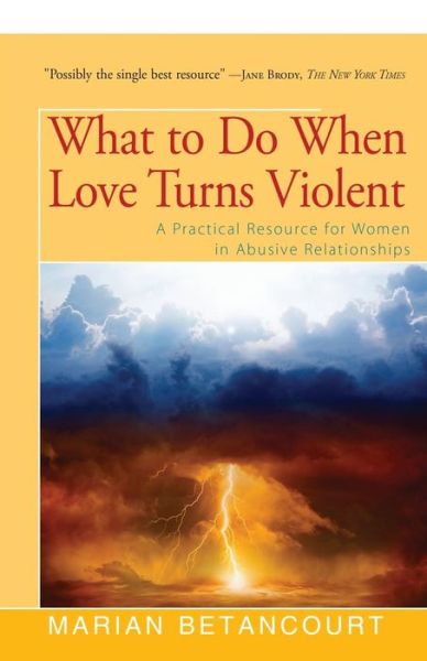 Cover for Marian Betancourt · What to Do When Love Turns Violent: A Practical Resource for Women in Abusive Relationships (Paperback Book) (2017)